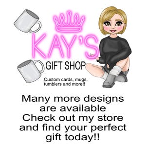 Shop logo accompanied by the message "Many more designs are available. Check out my store and find your perfect gift today!!"