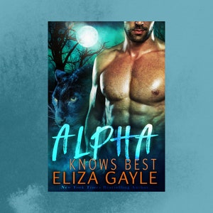 Alpha Knows Best by Eliza Gayle - Signed copy (Original Cover)