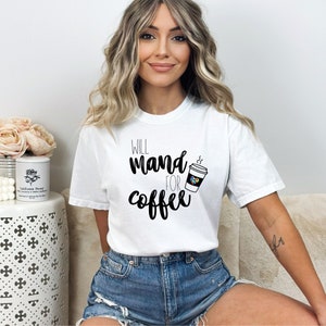 Will Mand for Coffee Shirt | ABA RBT BCBA Gift