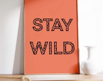 Stay Wild Zebra Art Print / Positive Bold Wall Art / Fashion / Quote / Animal / Bedroom / Gift / Living Room / Boho / Urban / A5 / A4 / A3