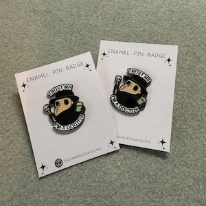 Plague Doctor “Trust me I’m a  Doctor” Enamel metal pin badge brooch