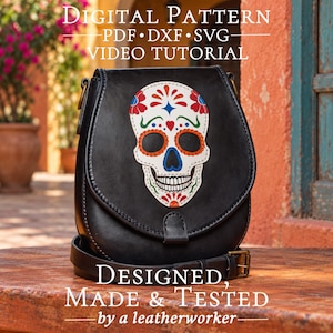 May include: A black leather saddle bag featuring a white sugar skull graphic with red, orange, and blue floral details. The text reads: DIGITAL PATTERN PDF DXF SVG VIDEO TUTORIAL and DESIGNED, MADE & TESTED by a leatherworker.
