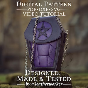 May include: A coffin-shaped bag in dark purple and black leather with a pentagram design on the flap and a silver chain strap. Text reads: DIGITAL PATTERN PDF DXF SVG VIDEO TUTORIAL DESIGNED, MADE & TESTED by a leatherworker.