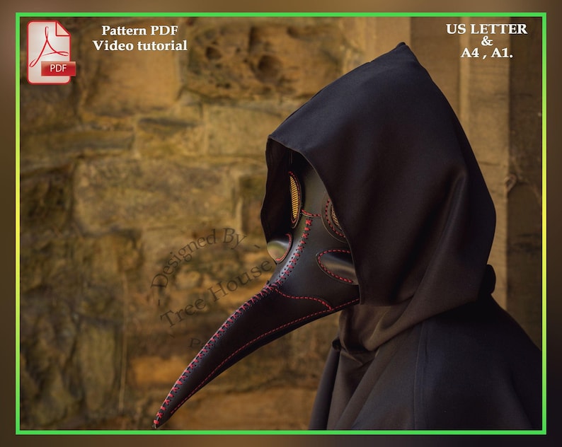 May include: A black leather plague doctor mask with a long, curved beak and red stitching. The mask is worn by a person wearing a black hooded cloak. The image includes the text "Pattern PDF Video tutorial" and "US LETTER & A4, A1."