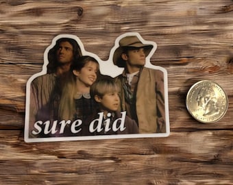 From Dr. Quinn, Medicine Woman: Sure Did! Sully, Colleen, Brian and Matthew!