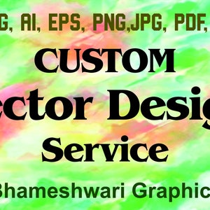 Puede incluir: Gráfico con fondo de acuarela colorida que muestra el texto "SVG, AI, EPS, PNG, JPG, PDF, DXF". Debajo, se lee "CUSTOM Vector Design Service" y "Bhameshwari Graphics".