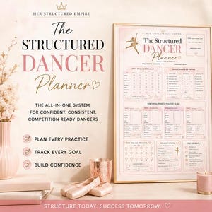May include: A framed pink and gold dancer planner with text that reads "The Structured Dancer Planner." The image includes ballet shoes, a candle, and a vase with flowers. The planner is designed for confident, consistent, competition-ready dancers.
