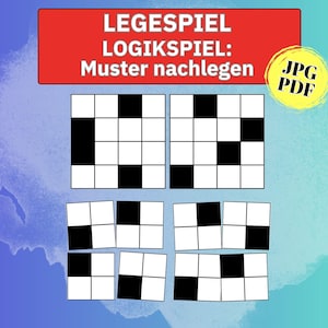 Puede incluir: Un juego de lógica imprimible con el texto LEGESPIEL LOGIKSPIEL: Muster nachlegen y JPG PDF. El diseño incluye dos cuadrículas de cuatro por cuatro con cuadrados negros y blancos, situadas sobre ocho cuadrículas más pequeñas de dos por dos.