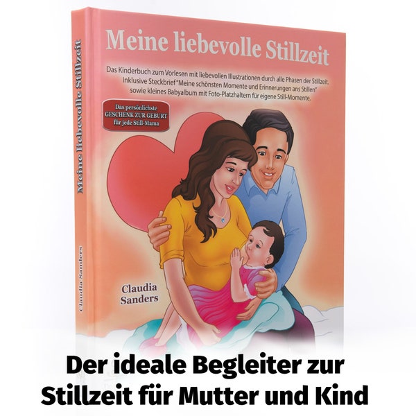 Das Kinderbuch übers Stillen und Abstillen, Begleiter und Erinnerungsalbum zur Stillzeit als Mama Geschenk und als Geschenk zur Geburt