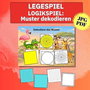May include: A digital logic game printable featuring the text LEGESPIEL LOGIKSPIEL: Muster dekodieren and Dekodiere das Muster. The image displays a savanna scene with a flamingo, crocodile, meerkat, and giraffe, alongside various square pattern cards.