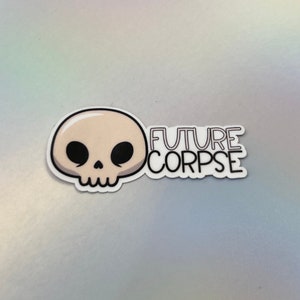 Future corpse sticker, Dead inside sticker, funny sticker, Water bottle stickers, laptop stickers.