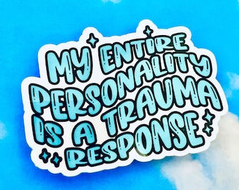 Trauma Response, Funny Sticker, Mental Health Sticker, Waterbottle sticker, Waterproof sticker.