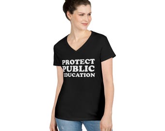 Protect Public Education T-Shirt | V-neck tee with bold text
