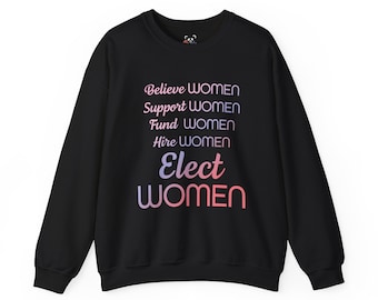 Feminist Slogan Sweatshirt | Believe Women Support Women