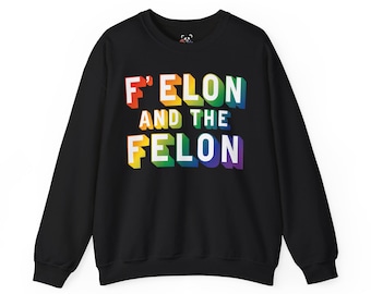 F'Elon and the Felon Sweatshirt | Rainbow Block Letter Crewneck