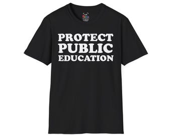 Protect Public Education T-Shirt | Bold White Text, Activist School Support