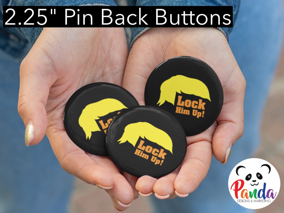 Trump Lock Him up Button 2.25 Pin Backed Political Etsy