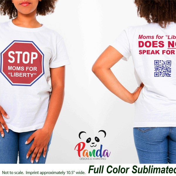 White Stop Moms for Liberty  T-shirt. M4L Does NOT Speak for Me back. Sublimated polyester shirt that feels like cotton.STOPM4L Merch