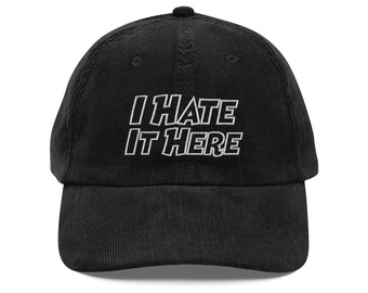 I Hate It Here corduroy cap | vintage embroidered distressed hat