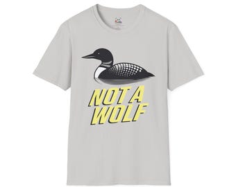 NOT A WOLF Loon Canadian Wolf Bird Hockey Romance Reader Softstyle Unisex T-Shirt