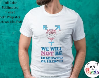 Trans Pride Sublimated T-shirt: We Will Not Be Eradicated