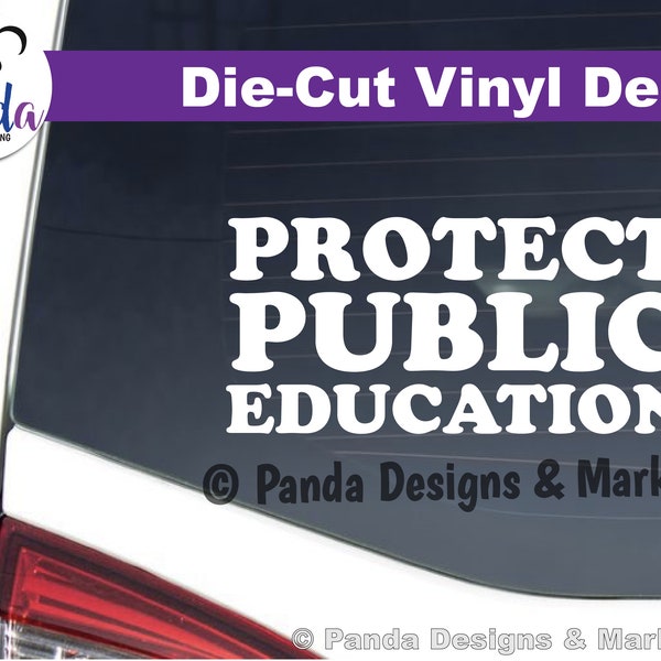 Protect Public Education die-cut permanent adhesive vinyl sticker for cars, laptop cases and more.  Show your support for public schools!