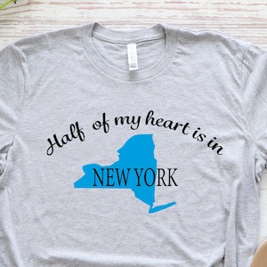 Half of my Heart is in New York Shirt, State Shirt, Home Shirt, NY , Missing Home Shirt, Family Shirt, Gift For Family, Gift For Student