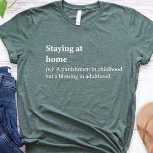 Staying At Home Funny Meaning Shirt, Funny Dictionary Shirt, Stay Home Shirt, Crowdsourced Dictionary Shirt, Gift For Mom, Gift For Her
