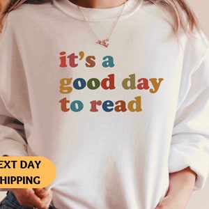 Read Sweatshirt, It Is A Good Day To Read, Librarian Sweatshirt, Teacher Sweatshirt, Reading Lover, Gift For Reading Lover, Librarian Gift
