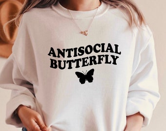 Antisocial Butterfly Sweatshirt: Funny Introvert Crewneck