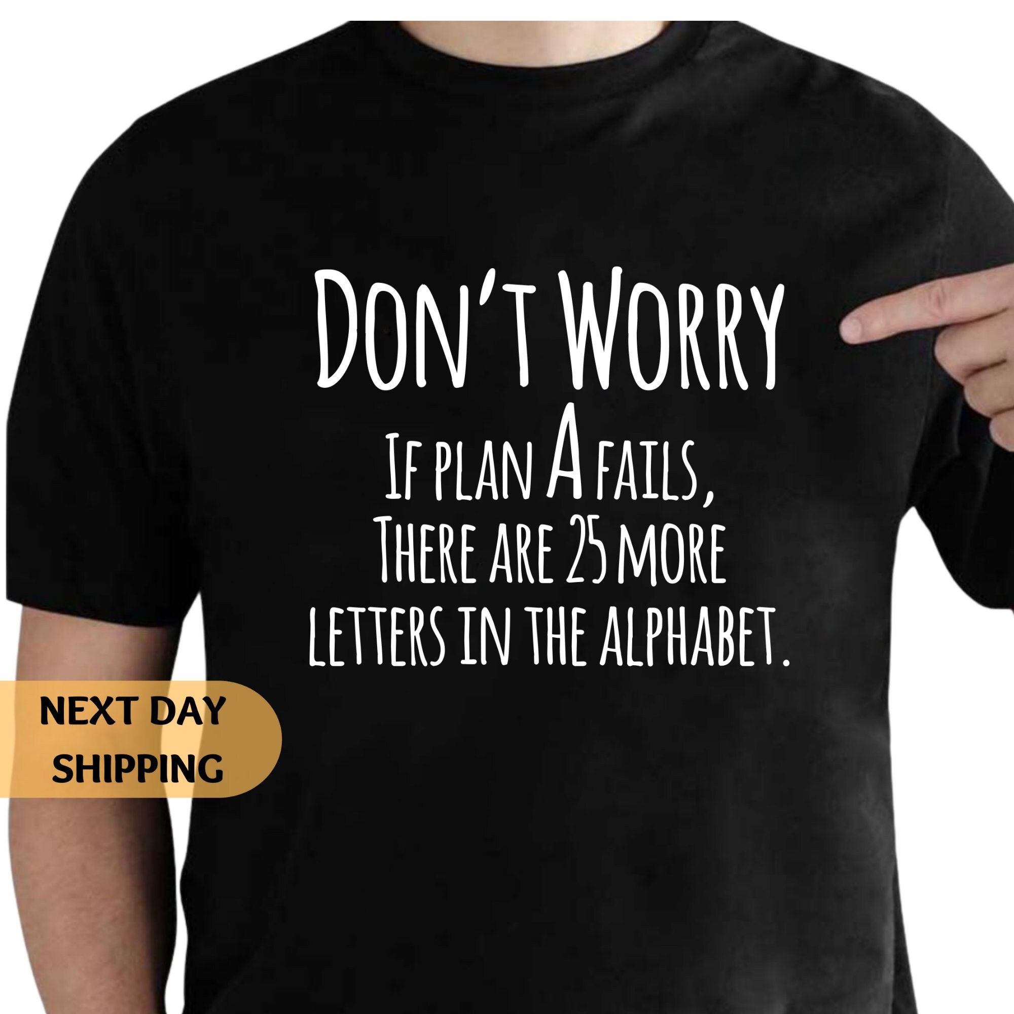 If Plan A Fails T-Shirt If Plan A Fails T-Shirt