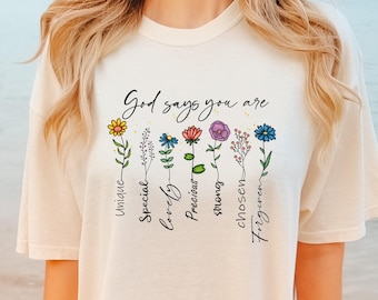 Floral Christian Shirt: God Says You Are, Comfort Colors Tee