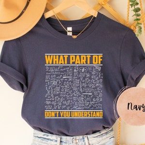 What Part Of Don't You Understand | Funny Math Teacher Gift T-Shirt What Part Of Don't You Understand | Funny Math Teacher Gift T-Shirt