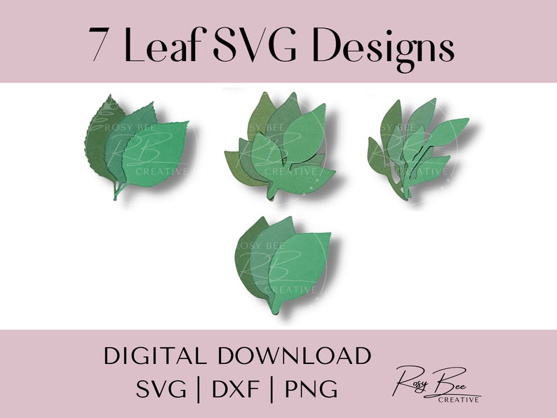 May include: Seven digital designs of green leaves in various shapes and sizes. The designs are labeled "7 Leaf SVG Designs" and "Digital Download SVG | DXF | PNG".