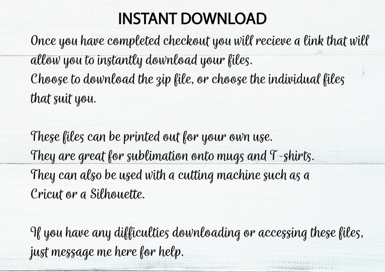 May include: Text on a white background states "INSTANT DOWNLOAD." Instructions are provided on how to download files after checkout, with options for zip files or individual files. The files are suitable for printing or sublimation on mugs and t-shirts.
