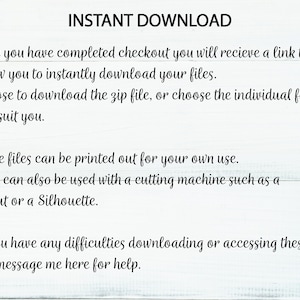 May include: Text on a white wood background explaining that after checkout, a link will be sent to download digital files. The files can be printed or used with a cutting machine like Cricut or Silhouette. If there are any difficulties, the buyer can message the seller for help.