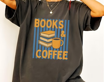 Books Coffee Shirt, Book Lover Tee, Coffee Lover Sweatshirt, Reader Gift, Librarian Shirt, Teacher Bookish Coffee Tee