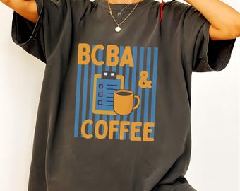 BCBA Coffee Shirt, Behavior Analyst Tee, ABA Therapist Shirt, RBT Gift, Special Education Sweatshirt, Coffee Lover Gift