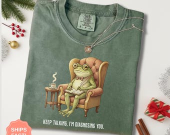 Unhinged Frog Shirt, Behavior Analyst Gift Keep Talking Im Diagnosing You, Funny OT Therapist Frog Tee, Comfort Colors Shirt Humor Tee