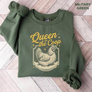 Queen of the Coop TShirt, Chicken Mom Shirt, Funny Farm Life Sweatshirt, Backyard Chicken Gift Military Green