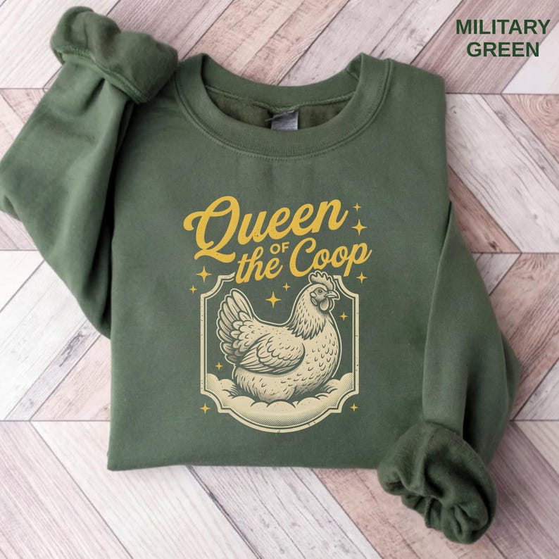 Queen of the Coop TShirt, Chicken Mom Shirt, Funny Farm Life Sweatshirt, Backyard Chicken Gift Military Green