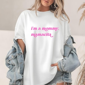 I&#39;m a Mommy Mamacita Funny Huda Quote Meme Comfort Colors Shirt for Mom Gifts for Reality TV Fans Love Inspired Island Quotes I&#39;m a Mom