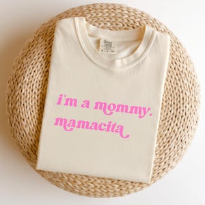 I&#39;m a Mommy Mamacita Funny Huda Quote Meme Comfort Colors Shirt for Mom Gifts for Reality TV Fans Love Inspired Island Quotes I&#39;m a Mom