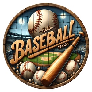 May include: A wooden sign with a baseball theme. The sign features a baseball, a bat, and the text "Hello Baseball Season".