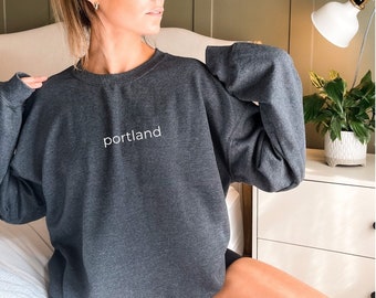 Portland Sweatshirt | Portland Pullover | Portland Crewneck | Oregon Sweatshirt | Portland Pride | Portland TShirt | Portland Embroidered