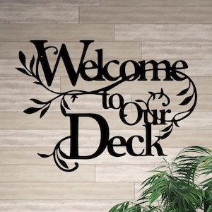 Welcome To Our Deck Sign, Metal Deck Sign