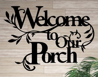 Welcome To Our Porch Sign, Metal Porch Sign