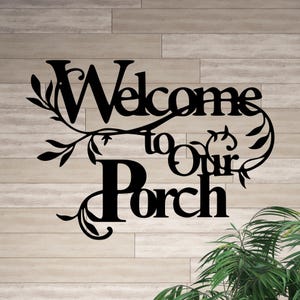 Welcome To Our Porch Sign, Metal Porch Sign