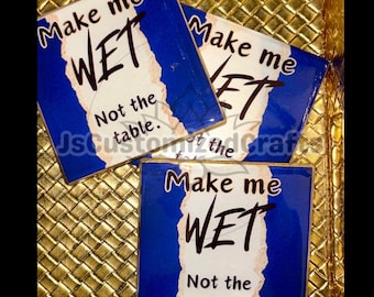 Keramiska underlägg "Make Me Wet Not The Table" | Dryckesglas | Personligt anpassat underlägg | Roliga presenter