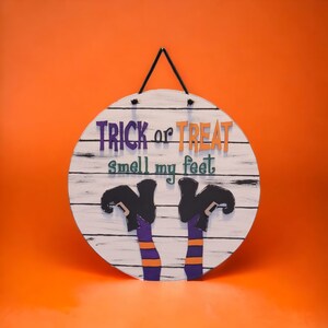 Halloween Witch Legs Sign &quot;Trick or Treat smell my Feet&quot; Door Hanger